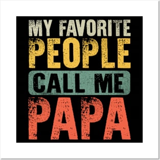 My Favorite People Call Me Papa Fathers Day Posters and Art